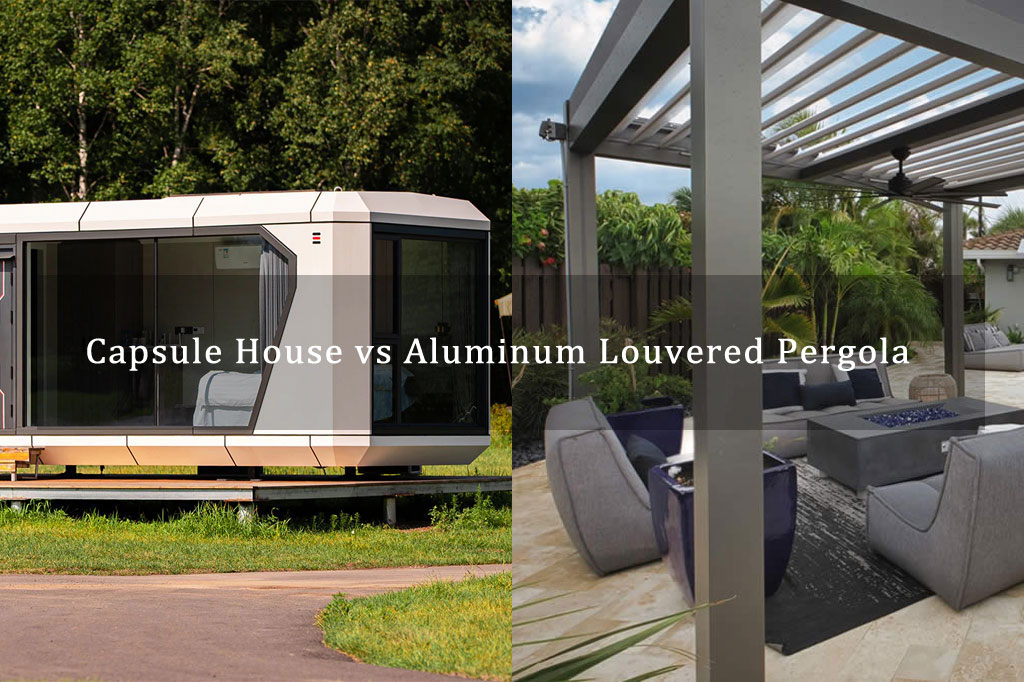 Capsule House vs Aluminum Louvered Pergola